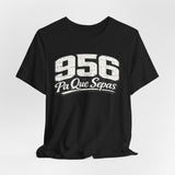 956 Pa Que Sepas Tee